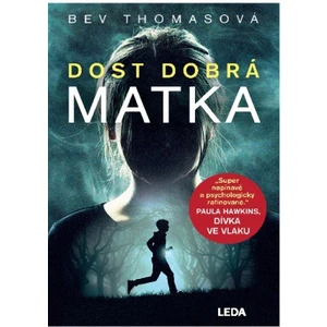 Dost dobrá matka - Thomasová Bev