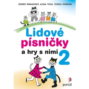 Lidové písničky a hry s nimi 2 - Zdeněk Šimanovský, Alena Tichá, Tereza Staňková