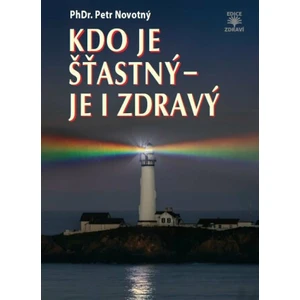 Kdo je šťastný - je i zdravý - Petr Novotný