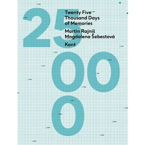 Twenty Five Thousand Days of Memories - Martin Rajniš, Magdalena Šebestová