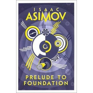 Prelude to Foundation - Isaac Asimov