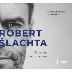 ŠLACHTA Třicet let pod přísahou - Josef Klíma, Robert Šlachta - audiokniha