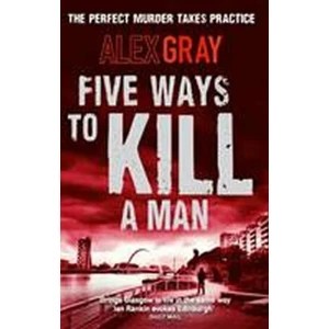 Five Ways to Kill a Man - Gray Alex