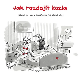 Jak rozdojit kozla -- Návod od Laury Janáčkové, jak získat vše!