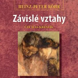 Závislé vztahy - Heinz-Peter Röhr - audiokniha