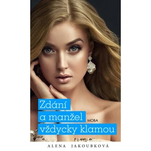 Zdání a manžel vždycky klamou - Alena Jakoubková