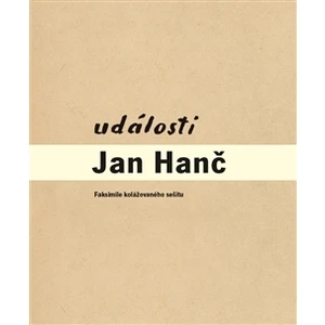 Události -- Faksimile kolážovaného sešitu - Hanč Jan