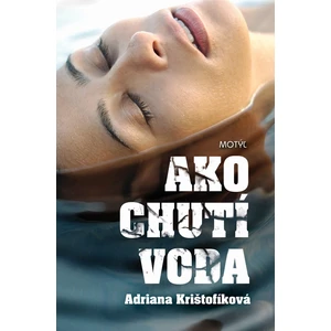 Ako chutí voda - Krištofíková Adriana