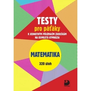 Testy pro páťáky k jednotným přijímacím zkouškám na osmiletá gymnázia - Martin Dytrych, Jakub Dytrych