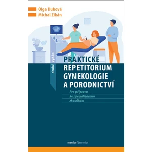 Praktické repetitorium gynekologie a porodnictví - Michal Zikán, Dubová Olga