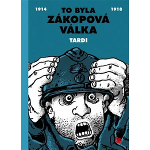 To byla zákopová válka - Jacques Tardi