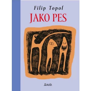 Jako pes - Filip Topol, Barbara Klauszová