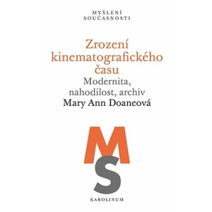 Zrození kinematografického času - Doaneová Mary Ann