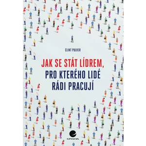 Jak se stát lídrem, pro kterého lidé rádi pracují, Pulver Clint