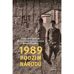 1989 - Podzim národů - Adam Burakowski, Aleksander Gubrynowicz, Paweł Ukielski