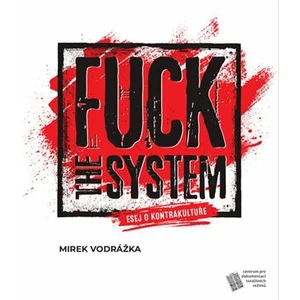 Fuck the System - Mirek Vodrážka