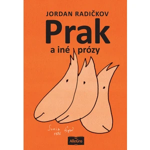 Prak a iné prózy - Jordan Radičkov