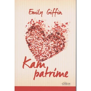 Kam patríme - Emily Giffinová