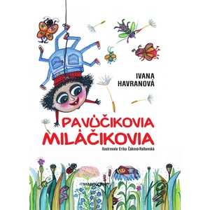 Pavúčikovia miláčikovia - Havranová Ivana