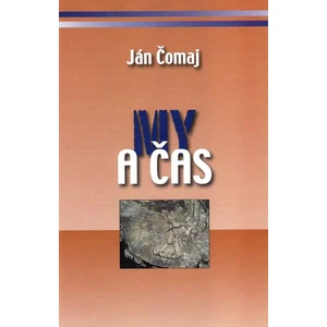 My a čas - Ján Čomaj