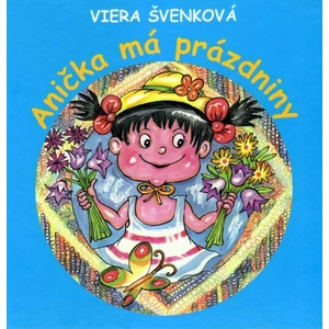 Anička má prázdniny - Viera Švenková