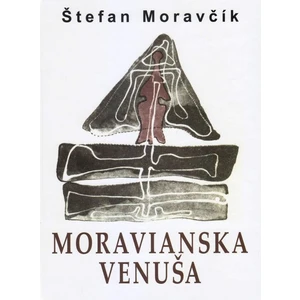 Moravianska Venuša - Štefan Moravčík