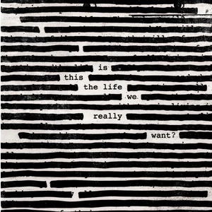 Roger Waters Is This the Life We Really Want? (2 LP) 180 g