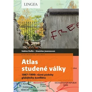 Atlas studené války - Sabine Dullinová, Stanislas Jeannesson