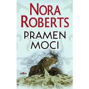 Pramen moci - Nora Robertsová