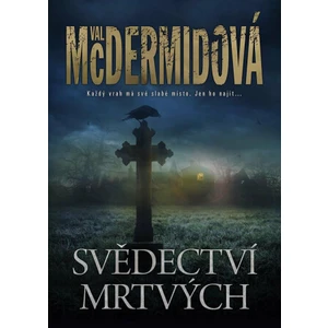 Svědectví mrtvých - Val McDermidová