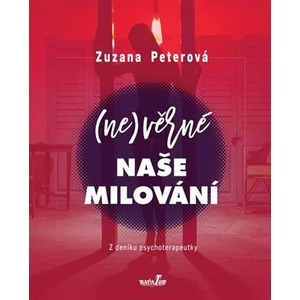 (Ne)věrné naše milování - Zuzana Peterová