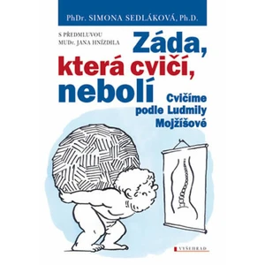 Záda, která cvičí, nebolí - D. PhDr. Simona Sedláková Ph. [E-kniha]