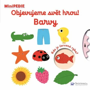 Objevujeme svět hrou! Barvy -- MiniPEDIE - Choux Nathalie