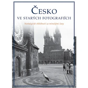 Česko ve starých fotografiích