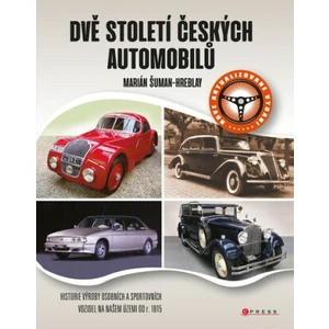 Dvě století českých automobilů - Marián Šuman-Hreblay