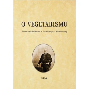 O vegetarismu - Mírohorský Emanuel Salomon z Friedbergu –