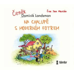 Na chalupě s moderním fotrem - Dominik Landsman - audiokniha