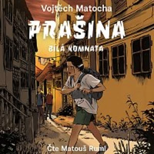 Matouš Ruml – Matocha: Prašina - Bílá komnata