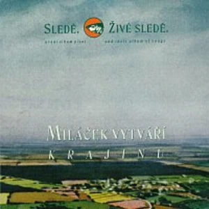 Miláček vytváří krajinu - Sledě, sledě živé [CD album]