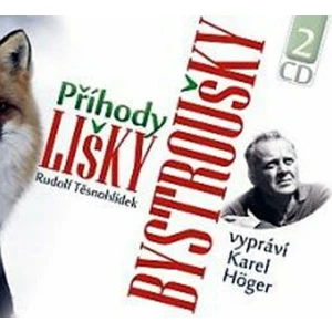 Příhody lišky Bystroušky -- Vypráví Karel Höger, 2 CD