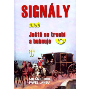 Signály -- aneb Ještě se troubí a bubnuje