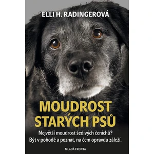 Moudrost starých psů - Elli H. Radingerová