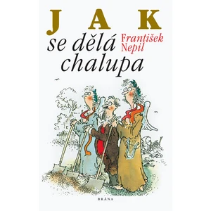 Jak se dělá chalupa - František Nepil