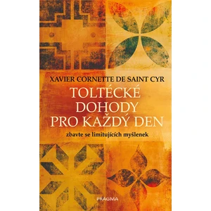 Toltécké dohody pro každý den - de Saint Cyr Xavier Cornette