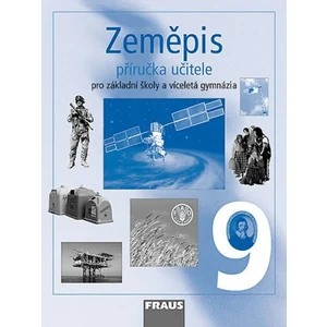 Zeměpis 9 Příručka učitele - Jana Peštová