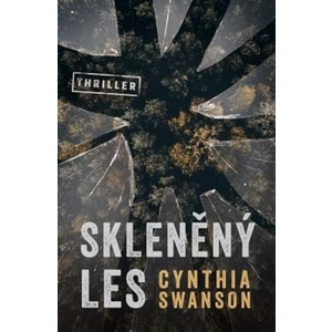 Skleněný les - Cynthia Swanson