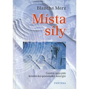 Místa síly - Blanche Merz