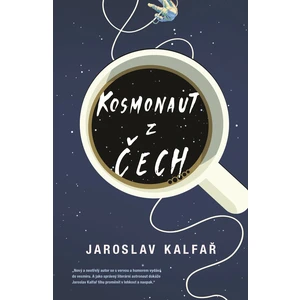 Kosmonaut z Čech - Kalfař Jaroslav