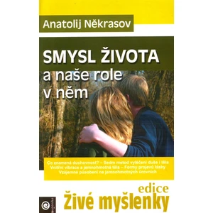 Smysl života a naše role v něm