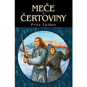 Meče a čertoviny - Leiber Fritz